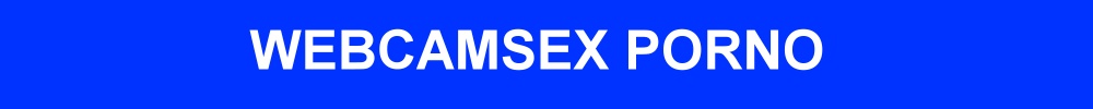 Webcam Sex Porno